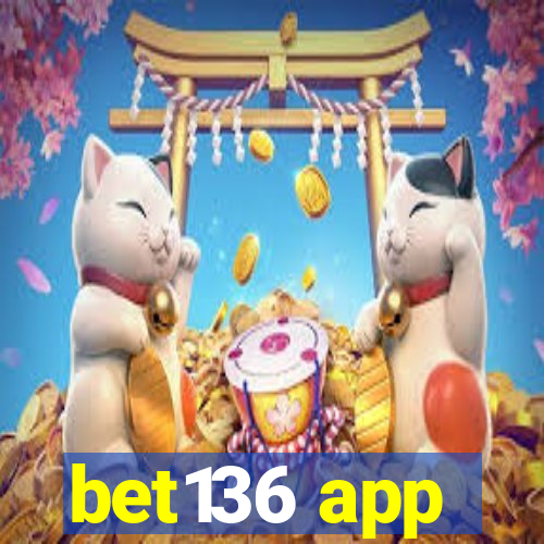 bet136 app